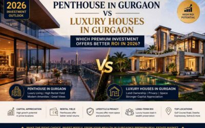 Penthouse in Gurgaon vs Luxury Houses in Gurgaon: Which Premium Investment Offers Better ROI in 2026?