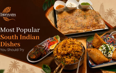 Most Popular South Indian Dishes You Should Try